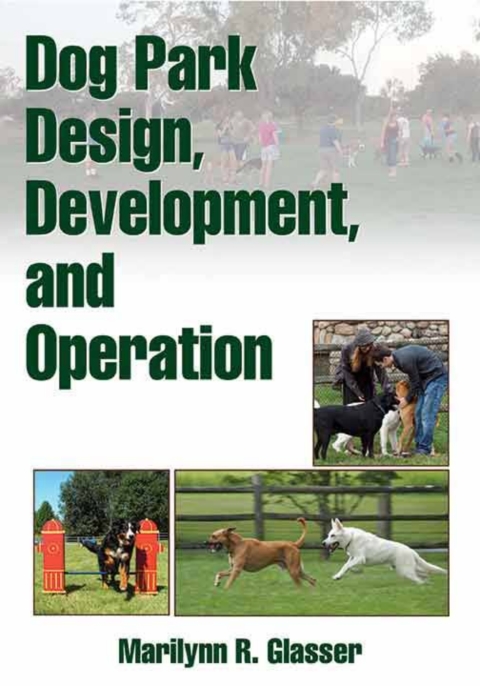 Dog Park Design, Development, and Operation